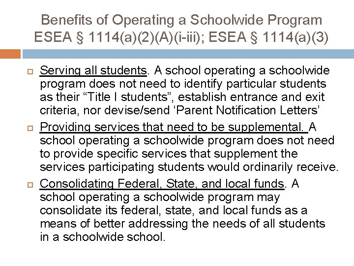 Benefits of Operating a Schoolwide Program ESEA § 1114(a)(2)(A)(i-iii); ESEA § 1114(a)(3) Serving all