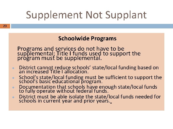 Supplement Not Supplant 23 Schoolwide Programs and services do not have to be supplemental;