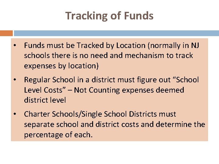 Tracking of Funds • Funds must be Tracked by Location (normally in NJ schools