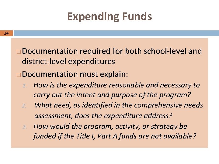 Expending Funds 34 Documentation required for both school-level and district-level expenditures � Documentation must