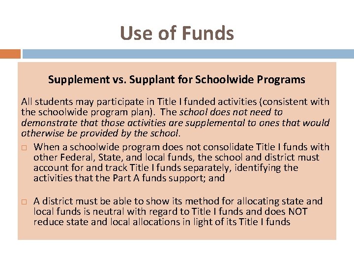 Use of Funds Supplement vs. Supplant for Schoolwide Programs All students may participate in
