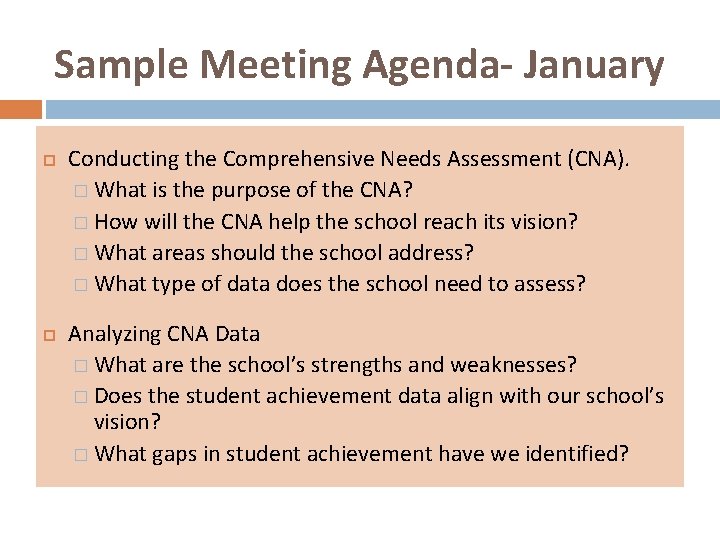 Sample Meeting Agenda- January Conducting the Comprehensive Needs Assessment (CNA). � What is the