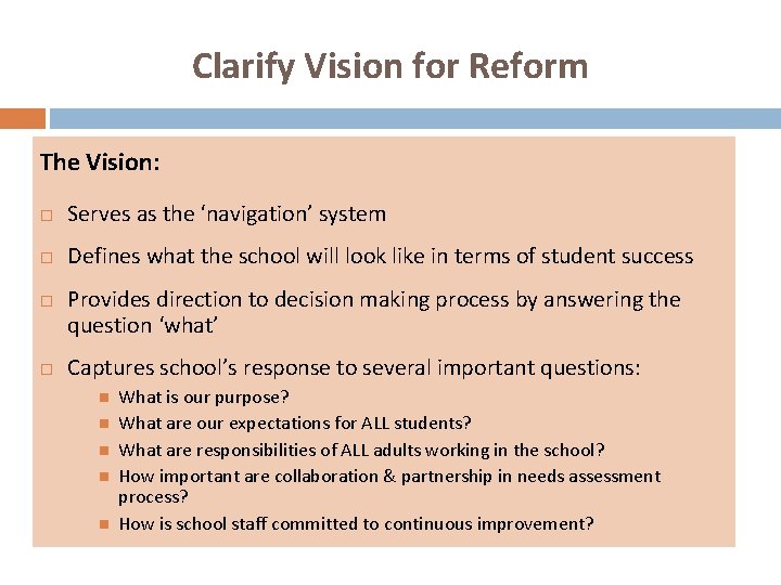 Clarify Vision for Reform The Vision: Serves as the ‘navigation’ system Defines what the