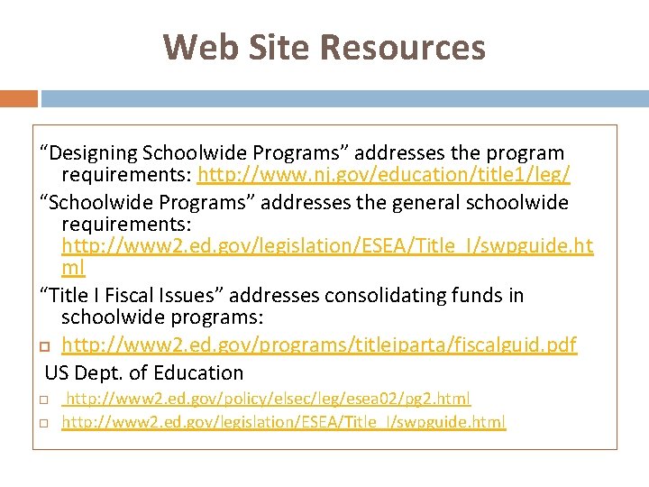 Web Site Resources “Designing Schoolwide Programs” addresses the program requirements: http: //www. nj. gov/education/title