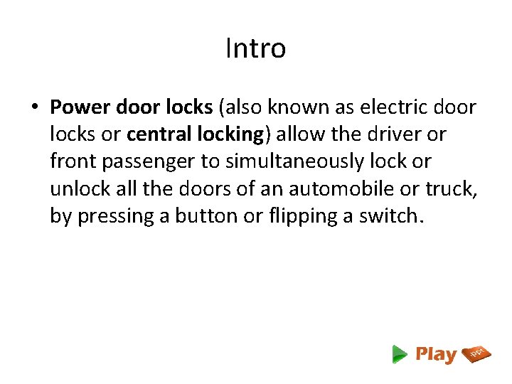 Intro • Power door locks (also known as electric door locks or central locking)