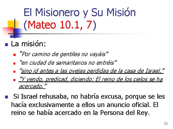 El Misionero y Su Misión (Mateo 10. 1, 7) n La misión: n n