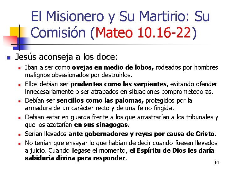 El Misionero y Su Martirio: Su Comisión (Mateo 10. 16 -22) n Jesús aconseja