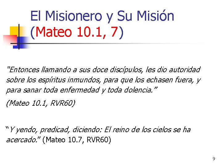 El Misionero y Su Misión (Mateo 10. 1, 7) “Entonces llamando a sus doce