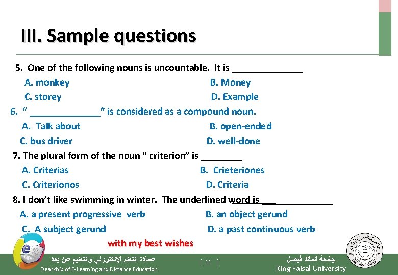 III. Sample questions 5. One of the following nouns is uncountable. It is _______