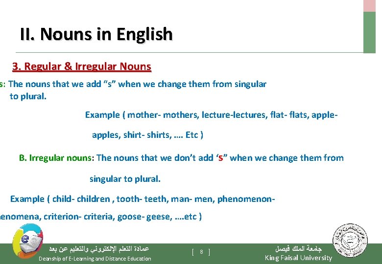 II. Nouns in English 3. Regular & Irregular Nouns s: The nouns that we