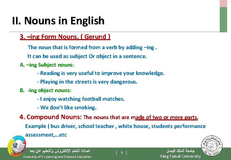 II. Nouns in English 3. –ing Form Nouns. ( Gerund ) The noun that