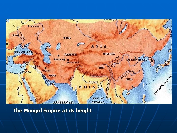 The Mongol Empire at its height 