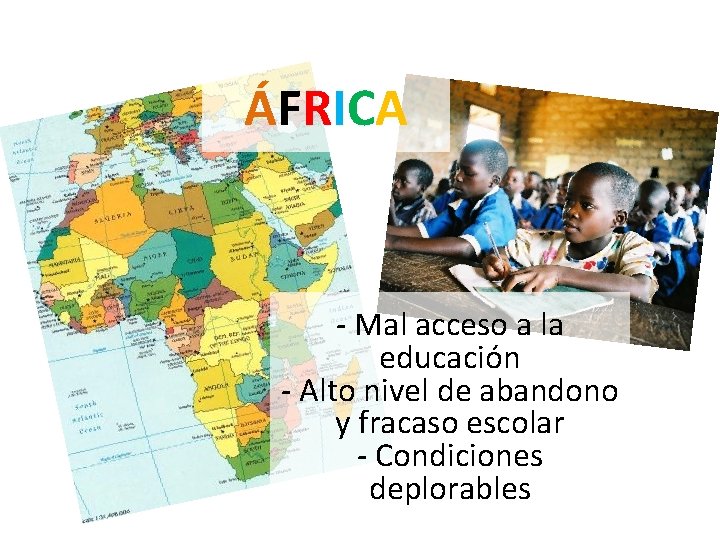ÁFRICA - Mal acceso a la educación - Alto nivel de abandono y fracaso