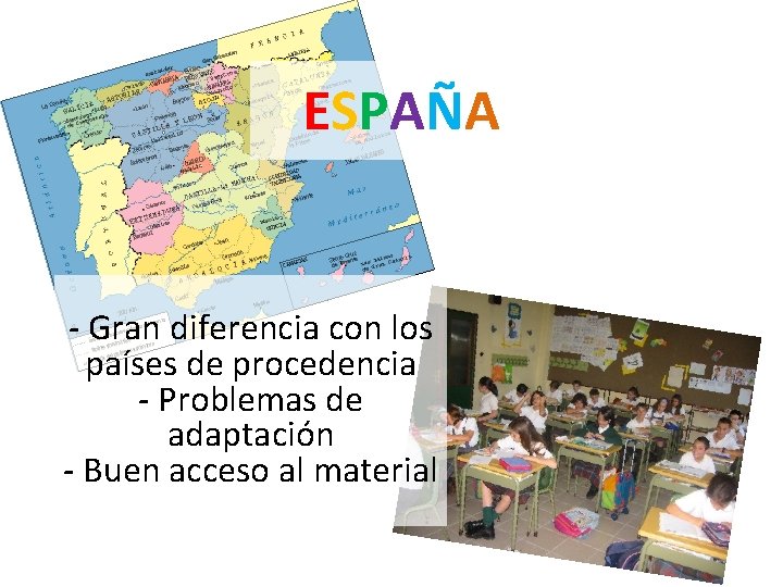 ESPAÑA - Gran diferencia con los países de procedencia - Problemas de adaptación -