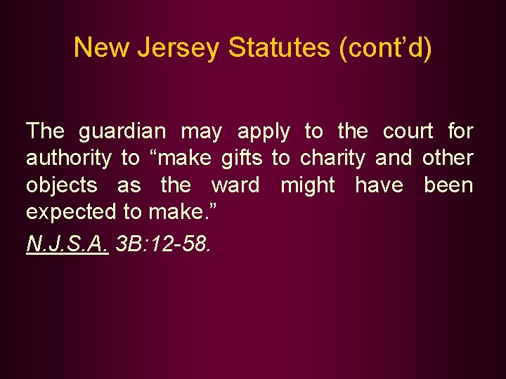 New Jersey Statutes (cont’d) The guardian may apply to the court for authority to