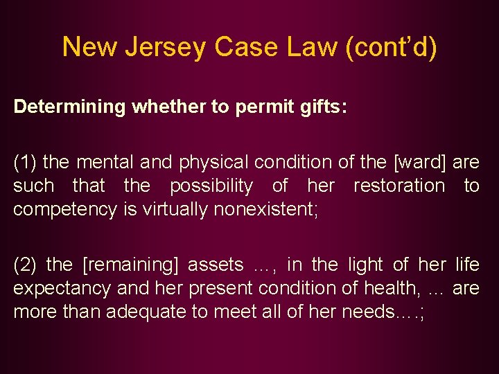 New Jersey Case Law (cont’d) Determining whether to permit gifts: (1) the mental and