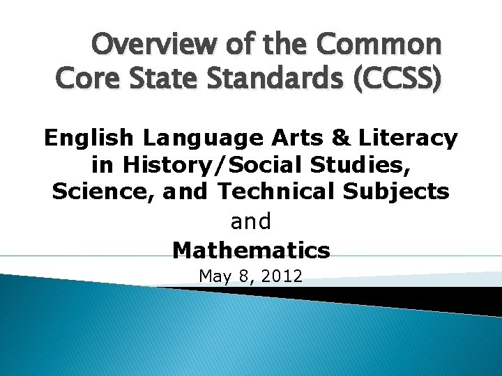 Overview of the Common Core State Standards (CCSS) English Language Arts & Literacy in