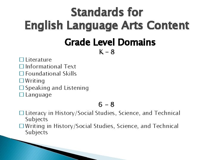 Standards for English Language Arts Content Grade Level Domains � Literature � Informational Text
