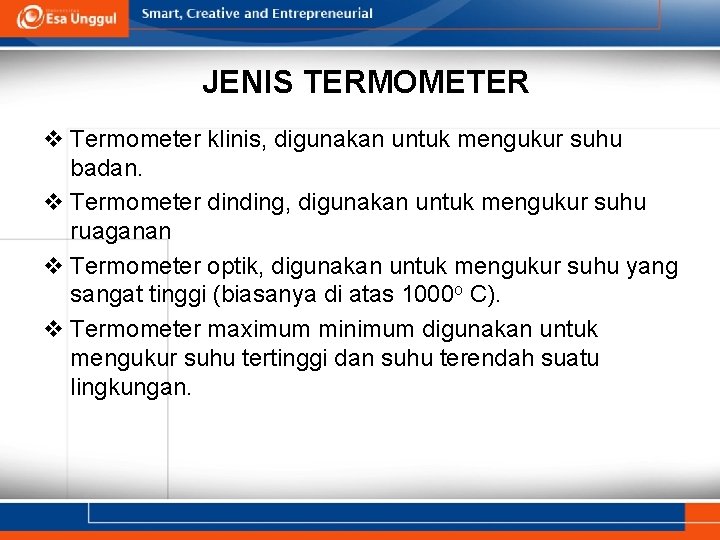 JENIS TERMOMETER v Termometer klinis, digunakan untuk mengukur suhu badan. v Termometer dinding, digunakan