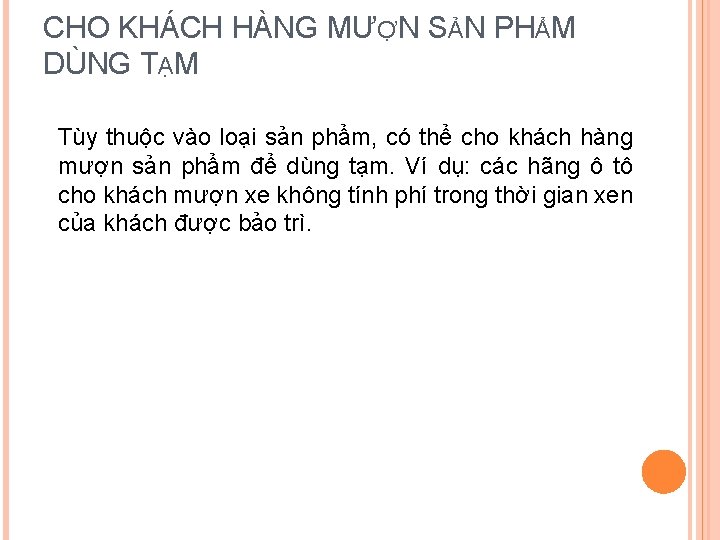 CHO KHÁCH HÀNG MƯỢN SẢN PHẨM DÙNG TẠM Tùy thuộc vào loại sản phẩm,