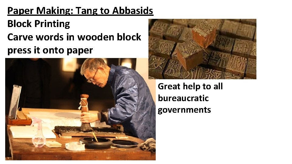 Paper Making: Tang to Abbasids Block Printing Carve words in wooden block press it