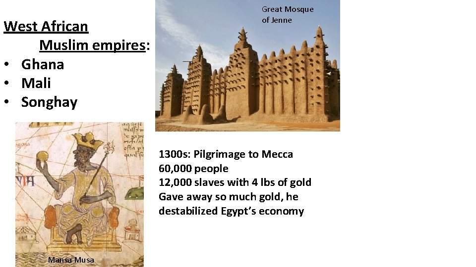 West African Muslim empires: • Ghana • Mali • Songhay Great Mosque of Jenne