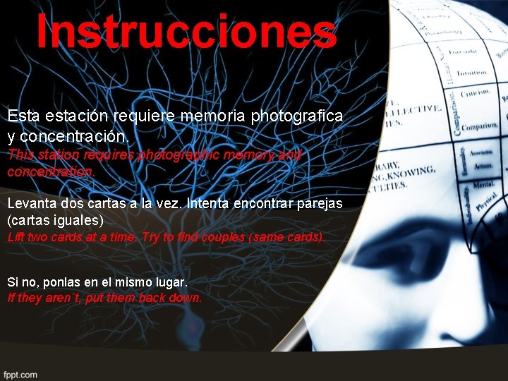 Instrucciones Esta estación requiere memoria photografica y concentración. This station requires photographic memory and