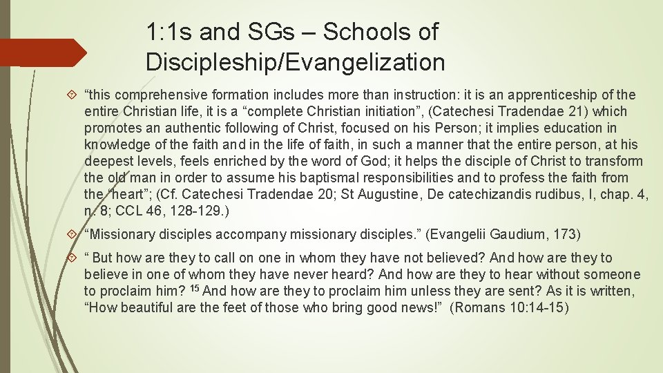 1: 1 s and SGs – Schools of Discipleship/Evangelization “this comprehensive formation includes more