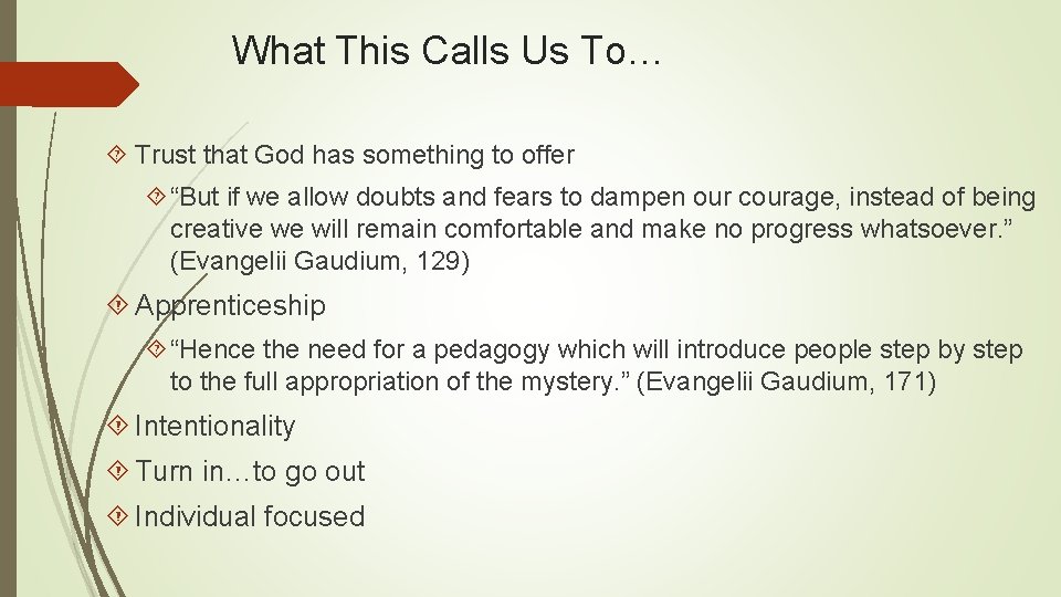 What This Calls Us To… Trust that God has something to offer “But if