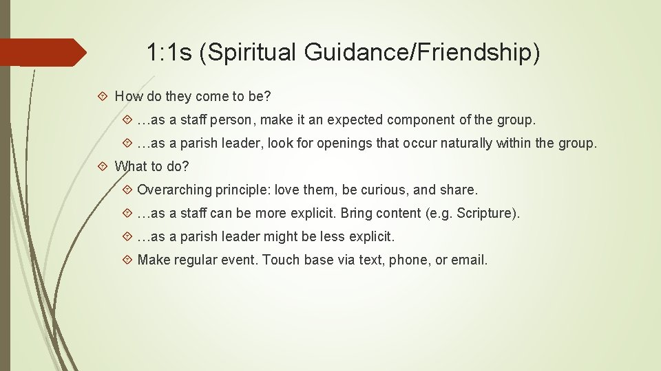 1: 1 s (Spiritual Guidance/Friendship) How do they come to be? …as a staff