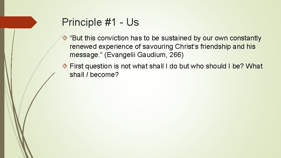 Principle #1 - Us “But this conviction has to be sustained by our own