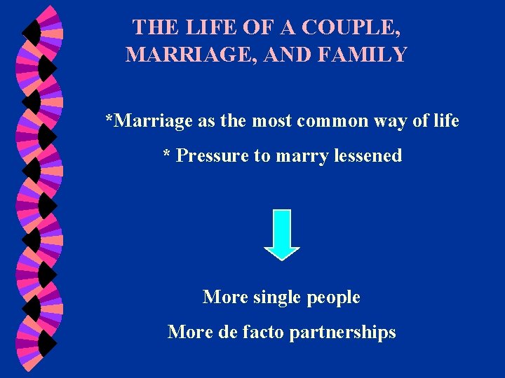 THE LIFE OF A COUPLE, MARRIAGE, AND FAMILY *Marriage as the most common way