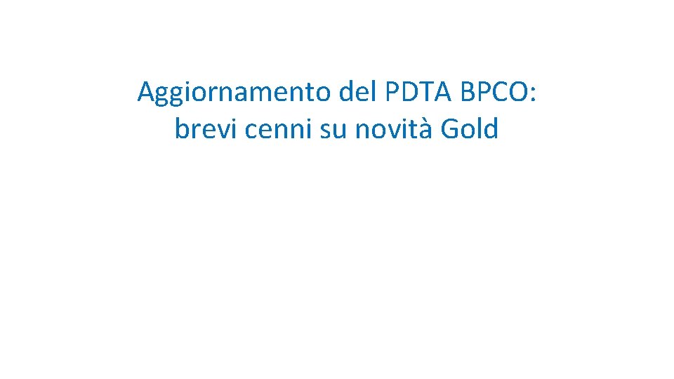 Aggiornamento del PDTA BPCO: brevi cenni su novità Gold 