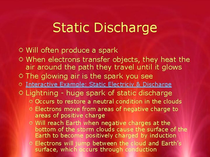 Static Discharge R Will often produce a spark R When electrons transfer objects, they