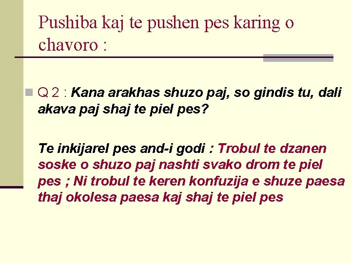 Pushiba kaj te pushen pes karing o chavoro : n Q 2 : Kana