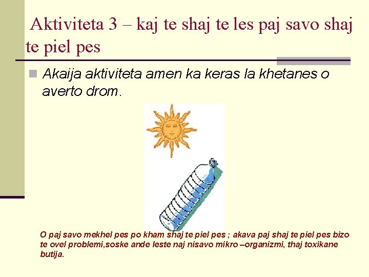 Aktiviteta 3 – kaj te shaj te les paj savo shaj te piel pes