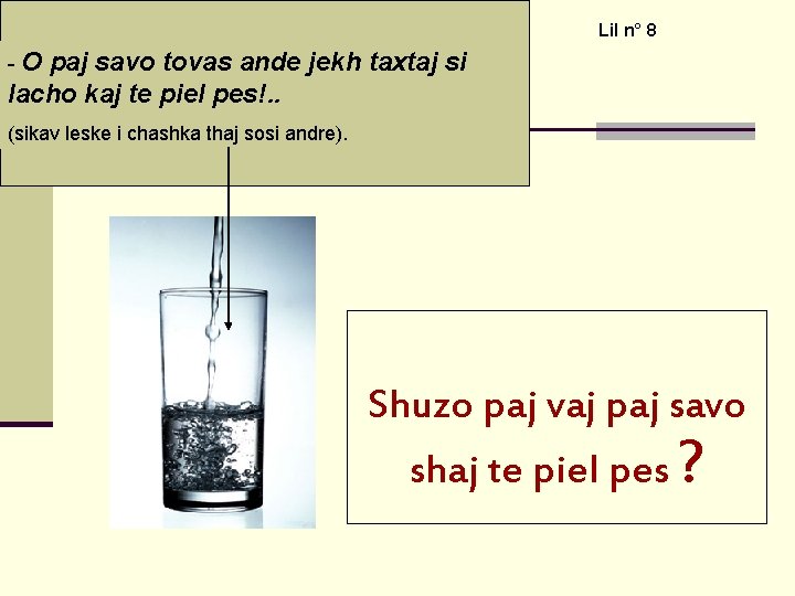 E sundalesko prindzaripen – l’eau potable Lil n° 8 -O paj savo tovas ande