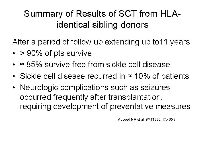 Summary of Results of SCT from HLAidentical sibling donors After a period of follow