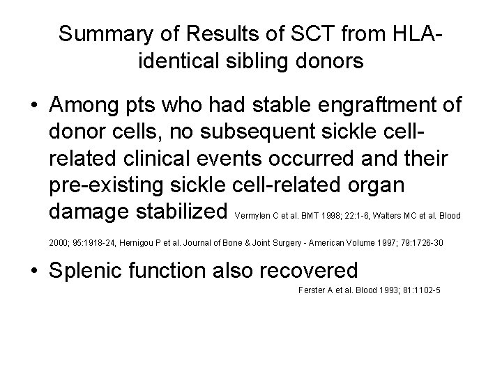 Summary of Results of SCT from HLAidentical sibling donors • Among pts who had