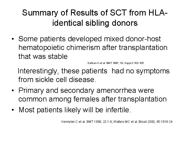 Summary of Results of SCT from HLAidentical sibling donors • Some patients developed mixed