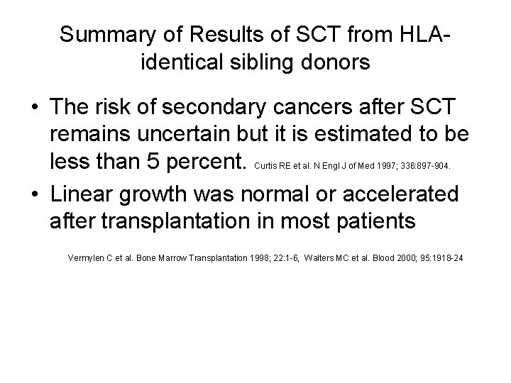 Summary of Results of SCT from HLAidentical sibling donors • The risk of secondary