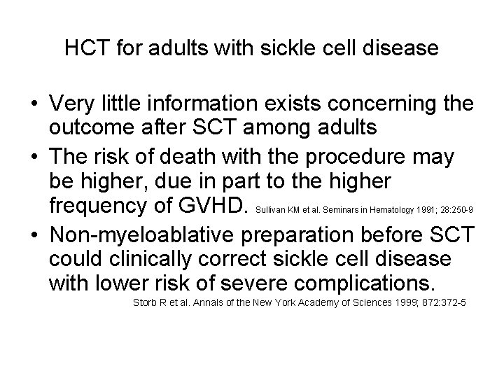 HCT for adults with sickle cell disease • Very little information exists concerning the