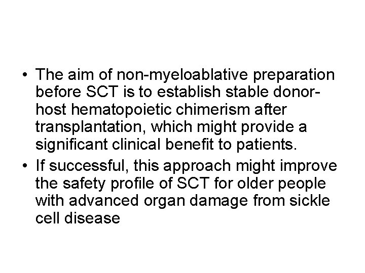  • The aim of non-myeloablative preparation before SCT is to establish stable donorhost