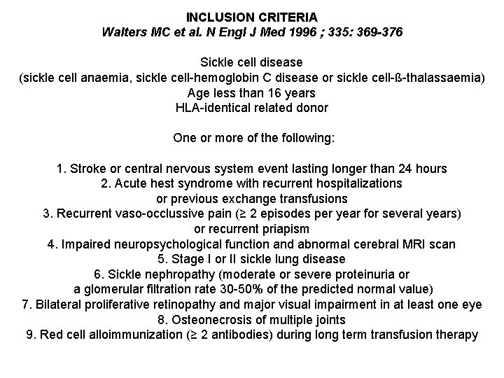 INCLUSION CRITERIA Walters MC et al. N Engl J Med 1996 ; 335: 369