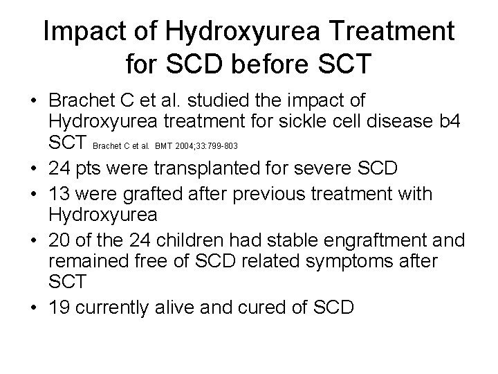 Impact of Hydroxyurea Treatment for SCD before SCT • Brachet C et al. studied