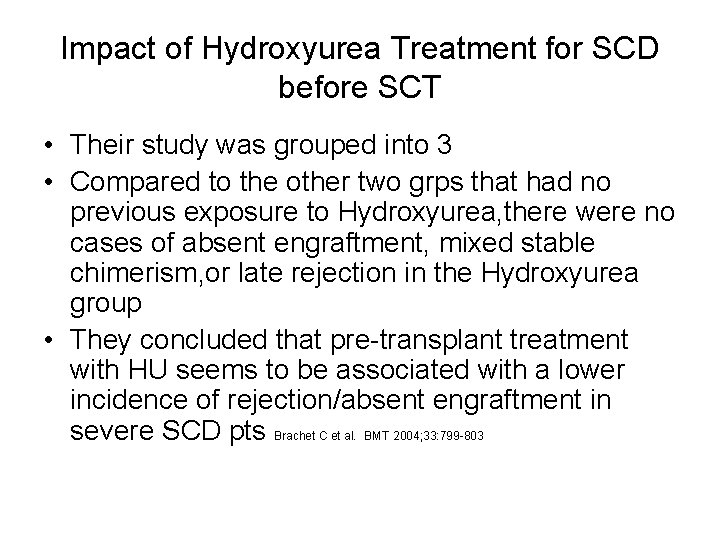 Impact of Hydroxyurea Treatment for SCD before SCT • Their study was grouped into