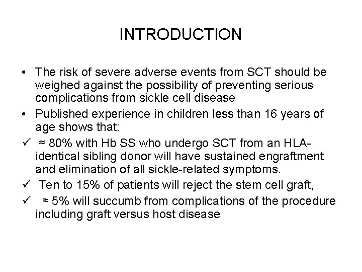 INTRODUCTION • The risk of severe adverse events from SCT should be weighed against
