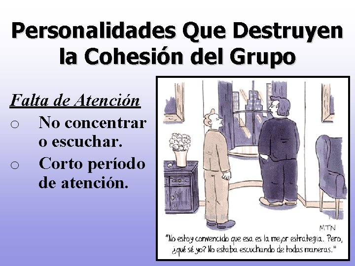 Personalidades Que Destruyen la Cohesión del Grupo Falta de Atención o No concentrar o