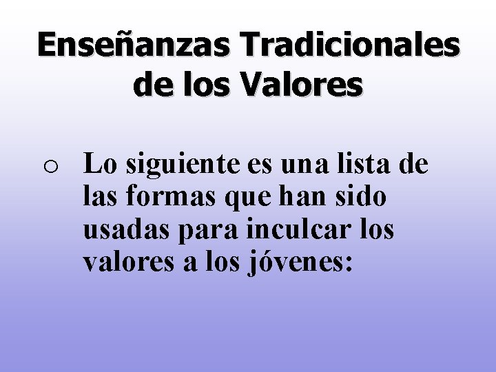 Enseñanzas Tradicionales de los Valores o Lo siguiente es una lista de las formas