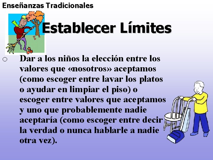 Enseñanzas Tradicionales Establecer Límites o Dar a los niños la elección entre los valores